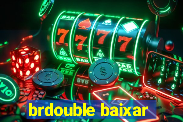 brdouble baixar